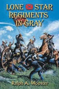 bokomslag Lone Star Regiments in Gray