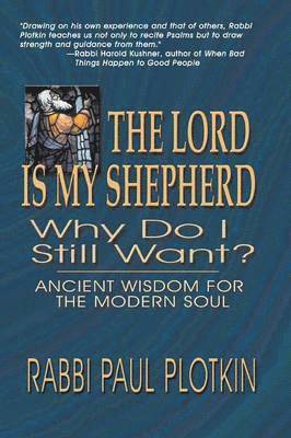 bokomslag The Lord Is My Shepherd, Why Do I Still Want?