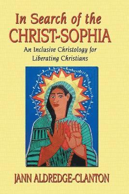 Jann Aldredge-Clanton - In Search of the Christ-Sophia, Häftad