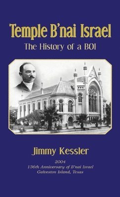 Rabbi Jimmy Kessler - Temple B'nai Israel - The History of a BOI, Inbunden. Tillgänglighet: Lägg i varukorg