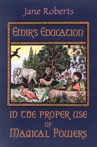 bokomslag Emir'S Education in the Proper Use of Magical Powers