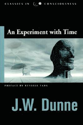 J. W. Dunne, J W Dunne - Experiment with Time, Häftad