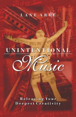 Lane Ayre, Lane Arye - Unintentional Music, Häftad