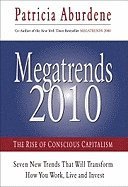 Patricia Aburdene - Megatrends 2010: The Rise Of Conscious Capitalism (H), Inbunden