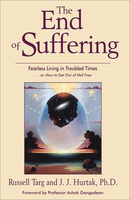 Russell Targ, J. J. Hurtak - End of Suffering, Häftad