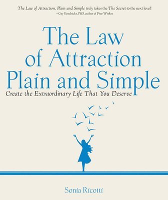 The Law of Attraction, Plain and Simple 1