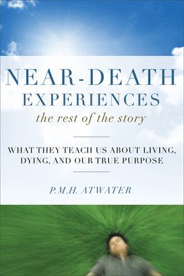 Near-Death Experiences, the Rest of the Story 1