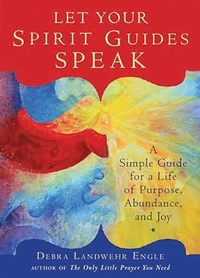 bokomslag Let Your Spirit Guides Speak
