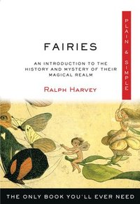 bokomslag Fairies Plain & Simple: The Only Book You'll Ever Need