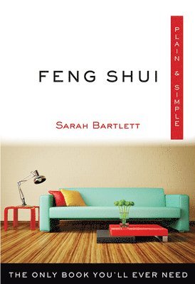 bokomslag Feng Shui Plain & Simple: The Only Book You'll Ever Need