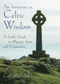 bokomslag An Invitation to Celtic Wisdom
