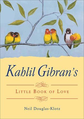Kahlil Gibran's Little Book of Love 1