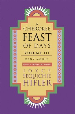Cherokee Feast of Days, Volume III: Many Moons: Daily Meditations