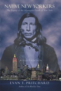 bokomslag Native New Yorkers: The Legacy of the Algonquin People of New York