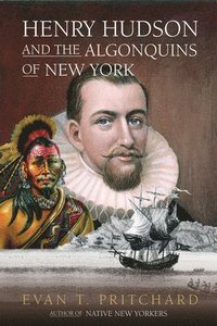 bokomslag Henry Hudson and the Algonquins of New York