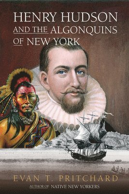 Henry Hudson and the Algonquins of New York 1