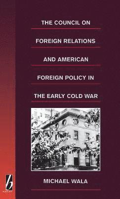 bokomslag The Council on Foreign Relations and American Policy in the Early Cold War