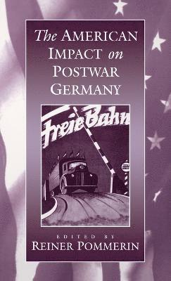 bokomslag The American Impact on Postwar Germany