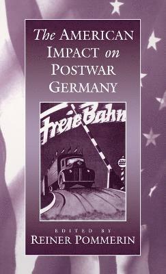 The American Impact on Postwar Germany 1