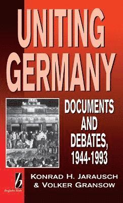 Konrad Jarausch, Volker Gransow - Uniting Germany, Inbunden