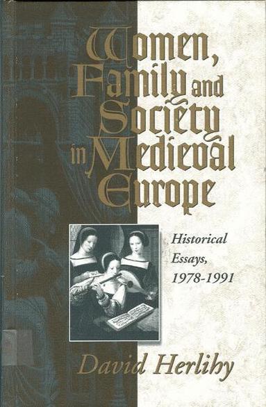 David Herlihy, Anthony Molho - Women, Family and Society in Medieval Europe, Häftad