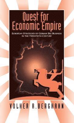 Volker Berghahn, Volker Berghahn Berghahn - Quest for Economic Empire, Inbunden