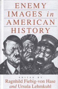 Ragnhild Fiebig-von Hase, Ursula Lehmkuhl, Ragnhild Fiebig-Von Hase - Enemy Images in American History, Inbunden