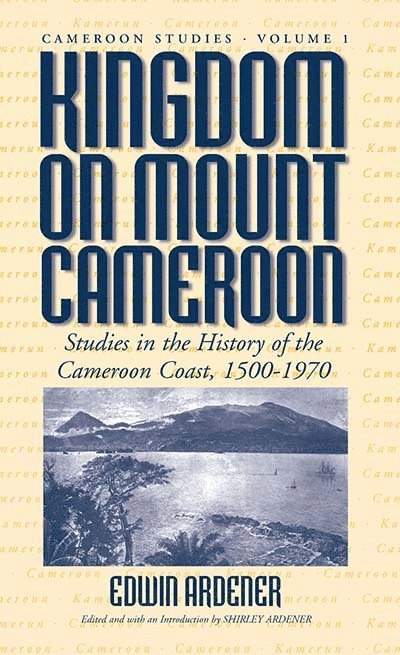 Edwin Ardener, Shirley Ardener - Kingdom on Mount Cameroon, Häftad