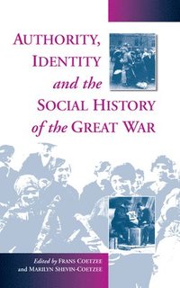 bokomslag Authority, Identity and the Social History of the Great War