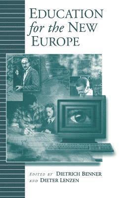 Dietrich Benner, Dieter Lenzen - Education for the New Europe, Inbunden