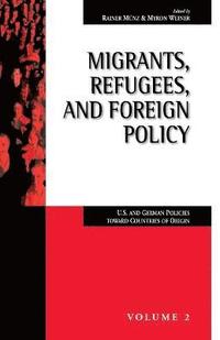 bokomslag Migrants, Refugees, and Foreign Policy