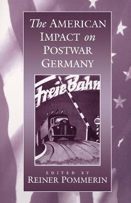 bokomslag The American Impact on Postwar Germany