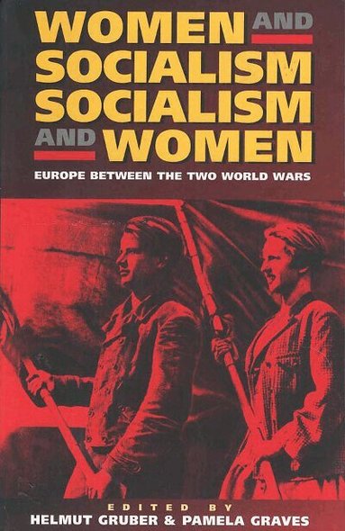 Helmut Gruber, Pamela Graves, ontributors - Women and Socialism -  Socialism and Women, Inbunden