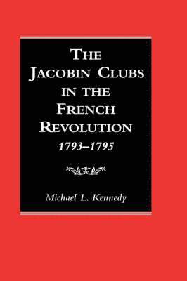 bokomslag Jacobin Clubs in the French Revolution, 1793-1795
