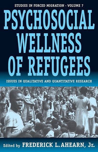 Frederick L. Ahearn, Jr. - Psychosocial Wellness of Refugees, Inbunden