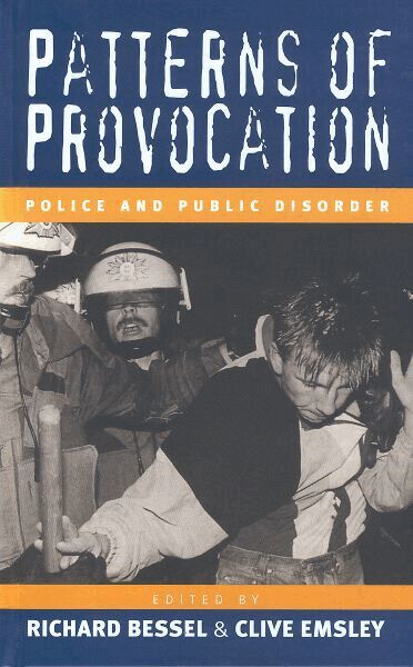 Richard Bessel, Clive Emsley - Patterns of Provocation, Inbunden