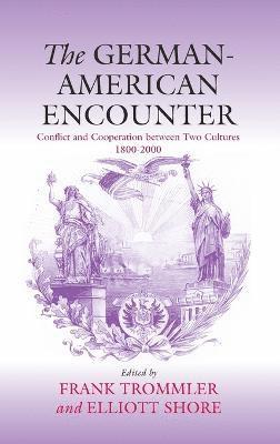 Frank Trommler, Elliott Shore - German-American Encounter, Inbunden