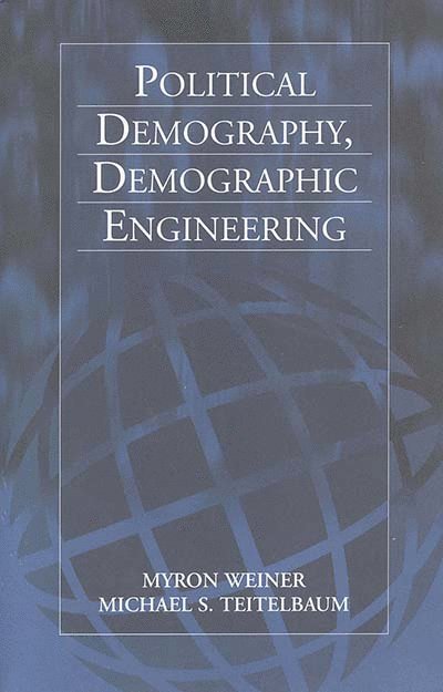 Myron Weiner, Michael S. Teitelbaum - Political Demography, Demographic Engineering, Inbunden