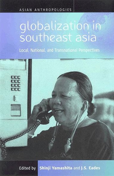 Shinji Yamashita, J. S. Eades - Globalization in Southeast Asia, Häftad