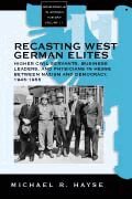 Michael R. Hayse - Recasting West German Elites, Inbunden