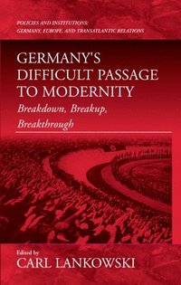 bokomslag Germany's Difficult Passage to Modernity