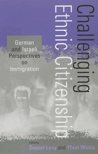 Daniel Levy, Yfaat Weiss - Challenging Ethnic Citizenship, Häftad