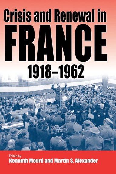 bokomslag Crisis and Renewal in France, 1918-1962