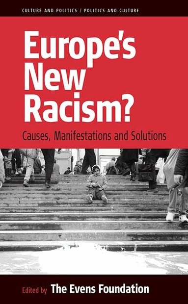 The Evens Foundation - Europe's New Racism, Inbunden