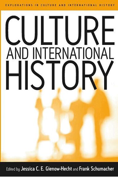 Jessica C. E. Gienow-Hecht, Frank Schumacher - Culture and International History, Häftad