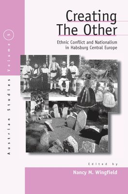 Nancy M. Wingfield - Creating the Other, Inbunden