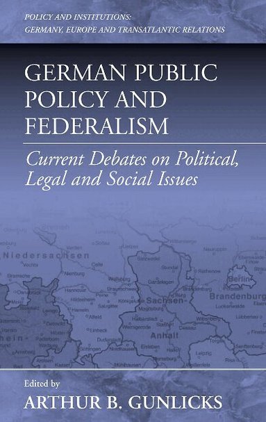 Arthur B. Gunlicks - German Public Policy and Federalism, Häftad