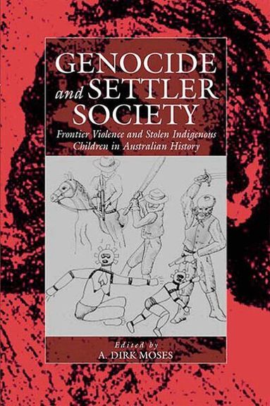 A. Dirk Moses - Genocide and Settler Society, Inbunden