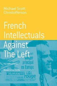 bokomslag French Intellectuals Against the Left