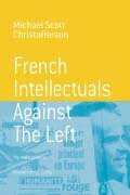 Michael Scott Christofferson - French Intellectuals Against the Left, Inbunden